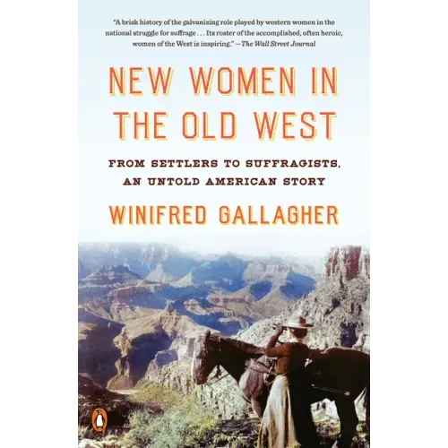 New Women in the Old West: From Settlers to Suffragists, an Untold American Story - Paperback