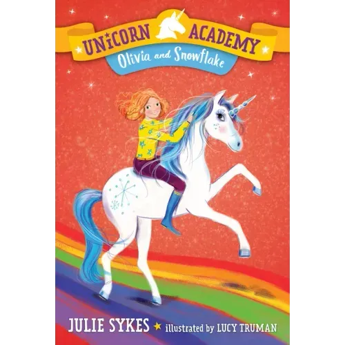 Unicorn Academy #6: Olivia and Snowflake - Paperback