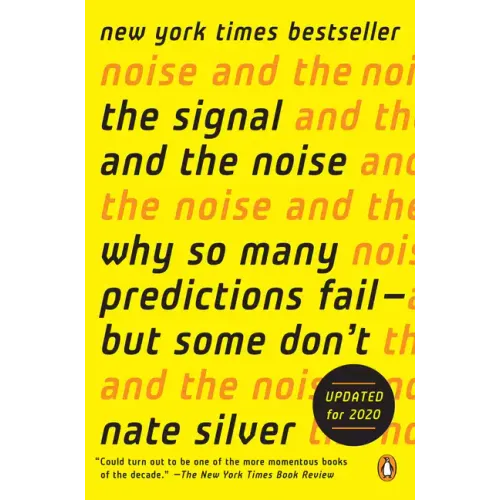 The Signal and the Noise: Why So Many Predictions Fail--But Some Don't - Paperback