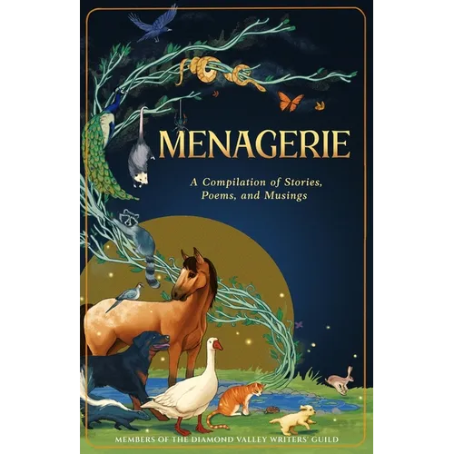 Menagerie: A Compilation of Stories, Poems, and Musings - Paperback