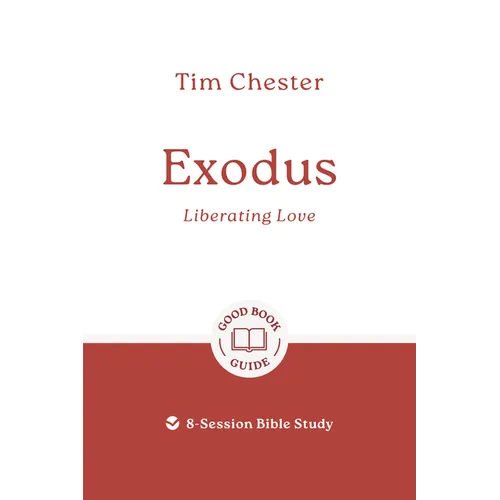 Exodus: Liberating Love: 8-Session Bible Study - Paperback