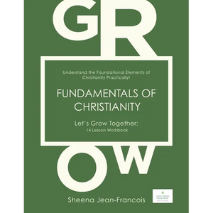 Fundamentals of Christianity: Understand the Foundational Elements of Christianity Practically! - Paperback