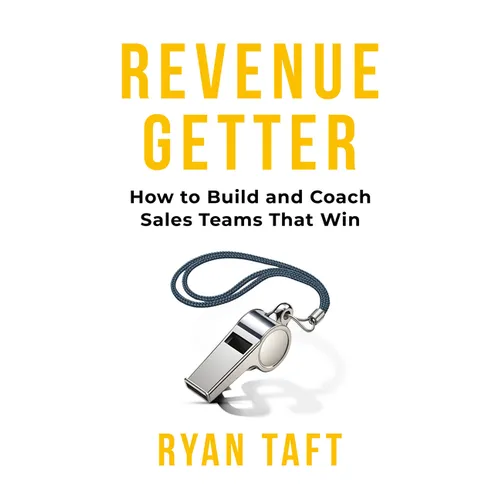 Revenuegetter: How to Build and Coach Sales Teams That Win - Hardcover