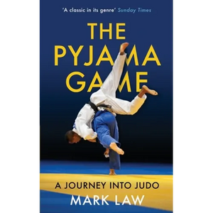 The Pyjama Game: A Journey into Judo - Paperback