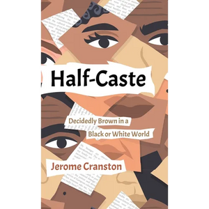 Half-Caste: Decidedly Brown in a Black or White World - Hardcover