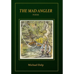 The Mad Angler: Poems - Hardcover