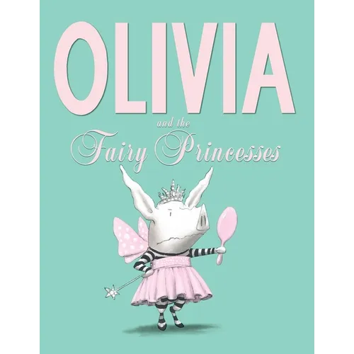 Olivia and the Fairy Princesses - Hardcover