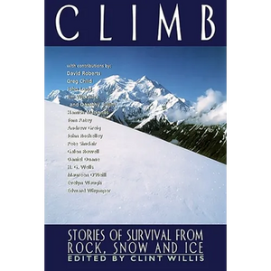 Climb: Stories of Survival from Rock, Snow and Ice - Paperback