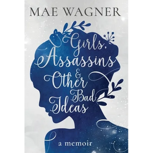 Girls, Assassins & Other Bad Ideas - Hardcover