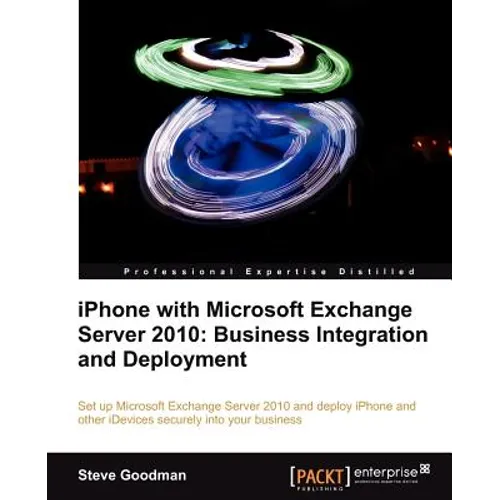 iPhone with Microsoft Exchange Server 2010 - Business Integration and Deployment - Paperback