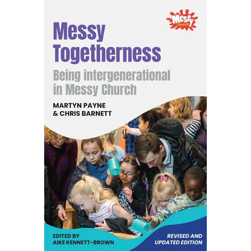 Messy Togetherness: Being intergenerational in Messy Church - Paperback