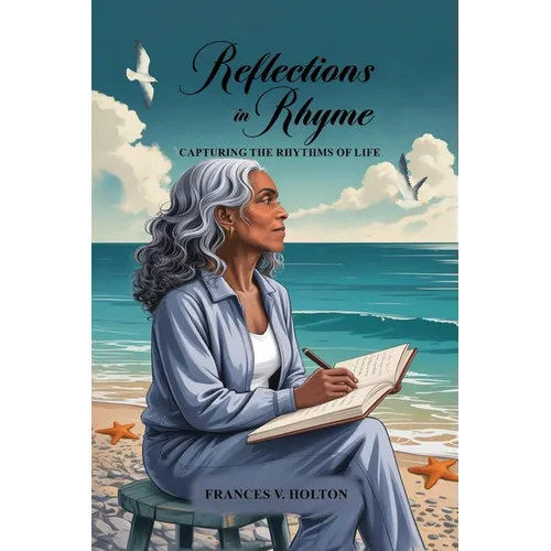 Reflections in Rhyme: Capturing the Rhythms of Life - Paperback