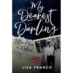 My Dearest Darling: Letters of Love in Wartime - Paperback