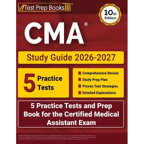 CMA Study Guide 2026-2027: 5 Practice Tests and Prep Book for the Certified Medical Assistant Exam [10th Edition] - Paperback