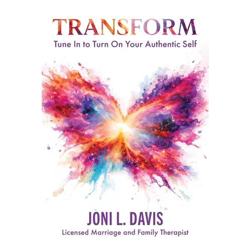 Transform: Tune In to Turn On Your Authentic Self - Paperback