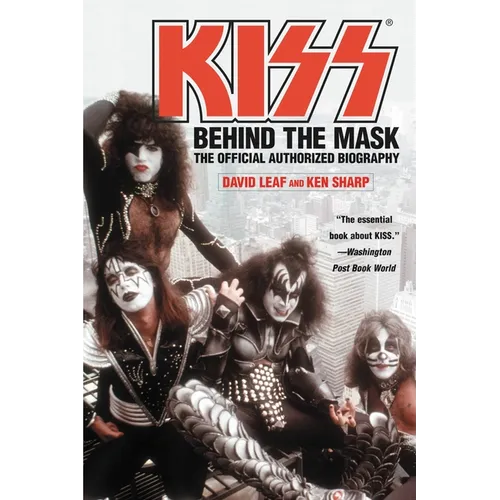 Kiss: Behind the Mask - Official Authorized Biogrphy - Paperback