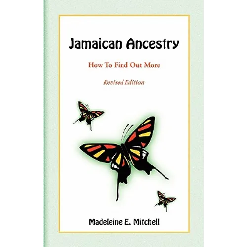 Jamaican Ancestry: How To Find Out More, Revised Edition - Paperback