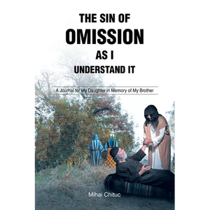 The Sin of Omission as I Understand It: A Journal for My Daughter in Memory of My Brother - Paperback