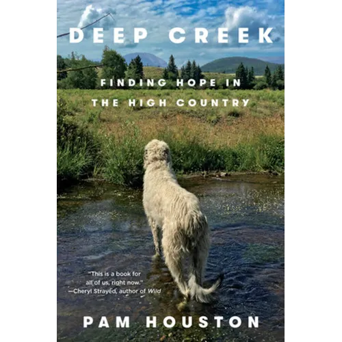 Deep Creek: Finding Hope in the High Country - Paperback