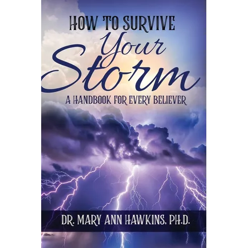 How to Survive Your Storm: A Handbook for Every Believer - Paperback