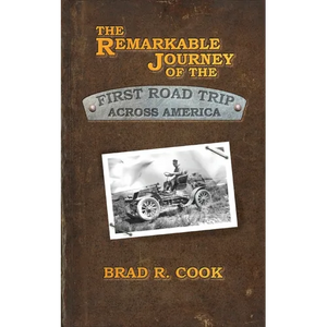 The Remarkable Journey of the First Road Trip Across America - Paperback