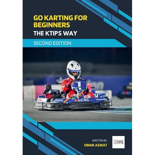Go Karting for Beginners - The KTips Way (second edition) - Paperback