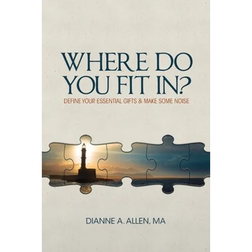 Where Do You Fit In?: Define Your Essential Gifts and Make Some Noise - Paperback