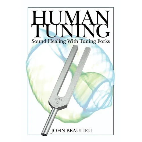 Human Tuning Sound Healing with Tuning Forks - Paperback