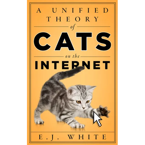 A Unified Theory of Cats on the Internet - Paperback