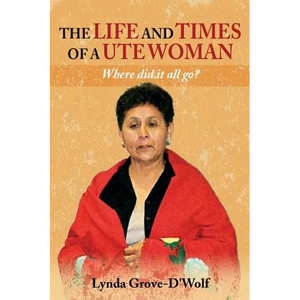 The Life and Times of a Ute Woman: Where did it all go? - Paperback