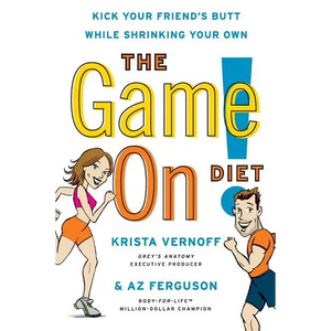 The Game On! Diet: Kick Your Friend's Butt While Shrinking Your Own - Paperback