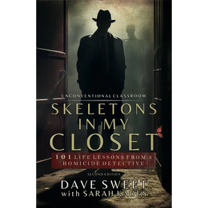 Skeletons in My Closet: 101 Life Lessons from a Homicide Detective - Paperback