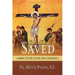 Saved: A Bible Study Guide for Catholics - Paperback