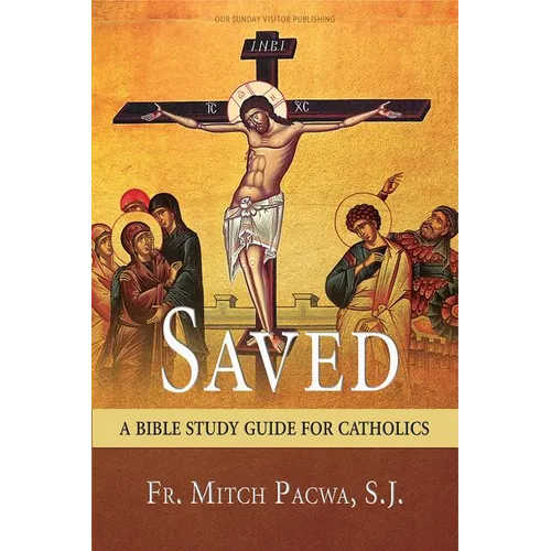 Saved: A Bible Study Guide for Catholics - Paperback