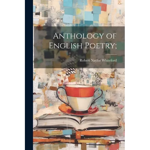 Anthology of English Poetry; - Paperback