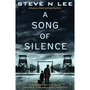A Song of Silence: A Gripping Holocaust Novel Inspired by a Heartbreaking True Story - Paperback
