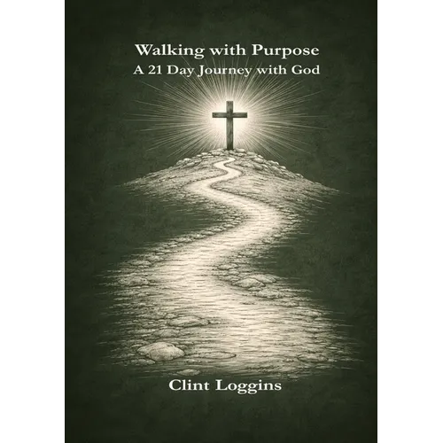 Walking with Purpose - A 21-Day Journey with God - Paperback