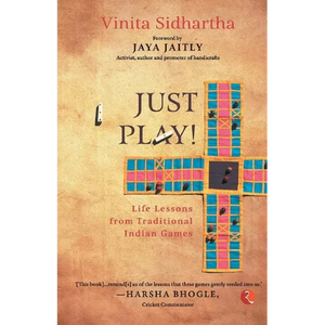 Just Play! Life Lessons from Traditional Indian Games - Paperback