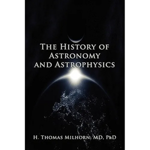 The History of Astronomy and Astrophysics: A Biographical Approach - Paperback