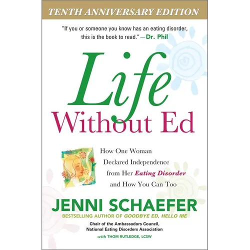 Life Without Ed: How One Woman Declared Independence from Her Eating Disorder and How You Can Too - Paperback