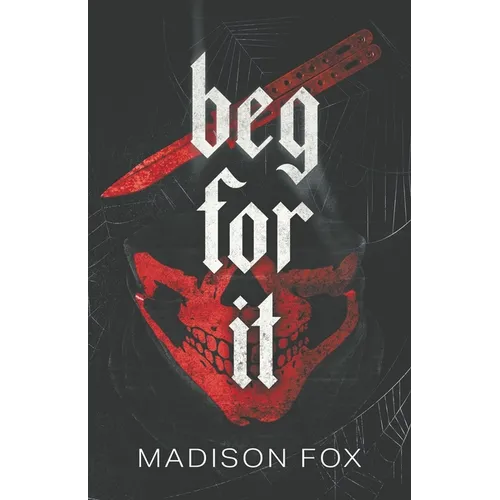 Beg For It: Dark Romance Novella - Paperback