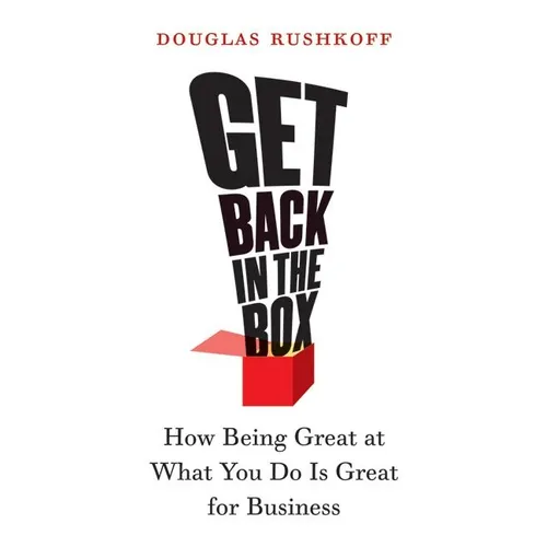 Get Back in the Box: How Being Great at What You Do Is Great for Business - Paperback
