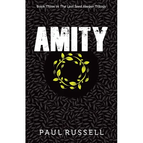 Amity: Book 3 in the Last Seed Keeper Series - Hardcover
