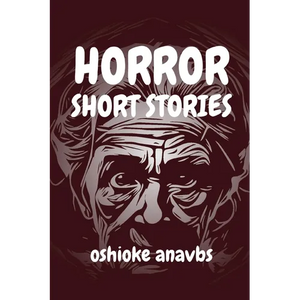 Horror Short Stories: A spine-tingling horror short story book for teens and grownups. - Paperback
