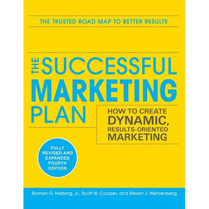 The Successful Marketing Plan: How to Create Dynamic, Results Oriented Marketing, 4th Edition - Paperback