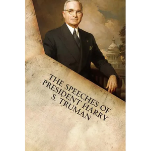 The Speeches of President Harry S. Truman - Paperback