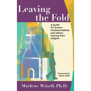 Leaving the Fold: A Guide for Former Fundamentalists and Others Leaving Their Religion - Hardcover