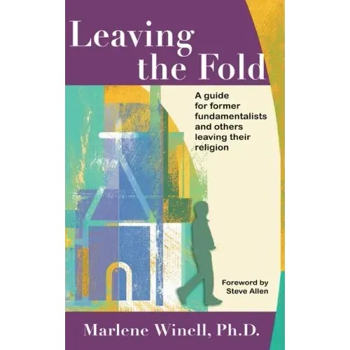 Leaving the Fold: A Guide for Former Fundamentalists and Others Leaving Their Religion - Hardcover