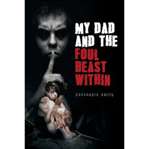 My Dad and the Foul Beast Within - Paperback