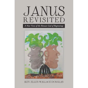Janus Revisited: A New View of the Roman God of Beginnings - Paperback
